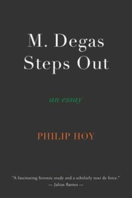 M. Degas Steps Out : an essay, Hardback Book