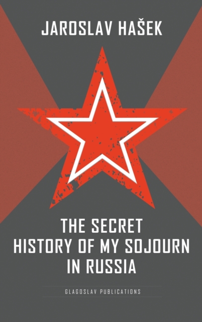 The Secret History of My Sojourn in Russia, Hardback Book
