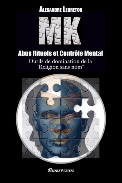 MK - Abus Rituels et Contr?le Mental : Outils de domination de la "religion sans nom", Paperback / softback Book