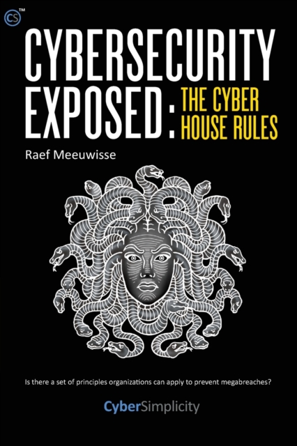 Cybersecurity Exposed: The Cyber House Rules, Paperback / softback Book