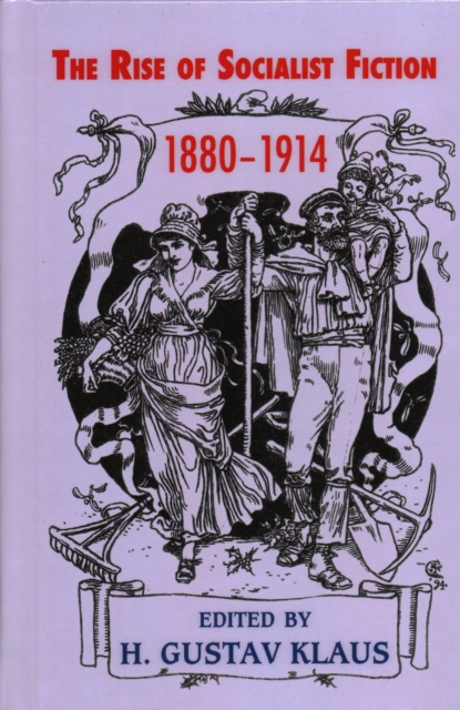 Rise of Socialist Fiction 1880-1914, Hardback Book