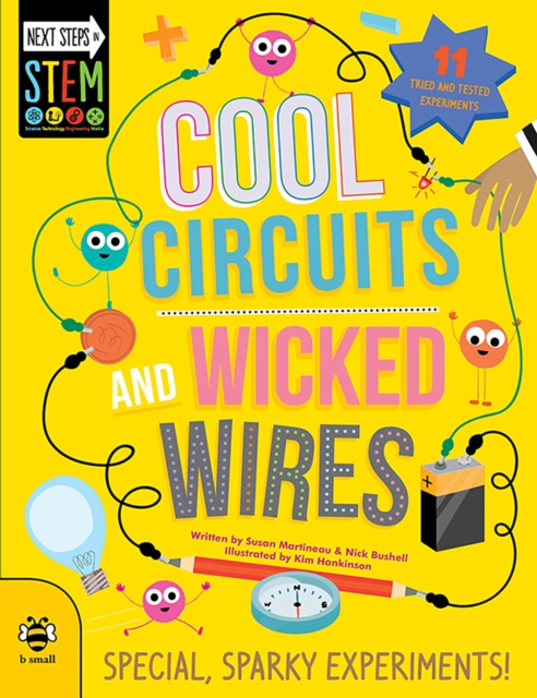 Cool Circuits and Wicked Wires : Special, Sparky Experiments, Paperback / softback Book