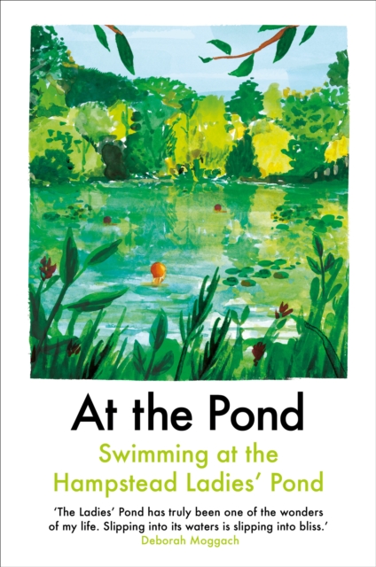 At the Pond : Swimming at the Hampstead Ladies' Pond, Paperback / softback Book