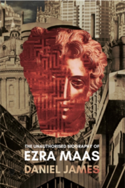 The Unauthorised Biography of Ezra Maas, Paperback / softback Book