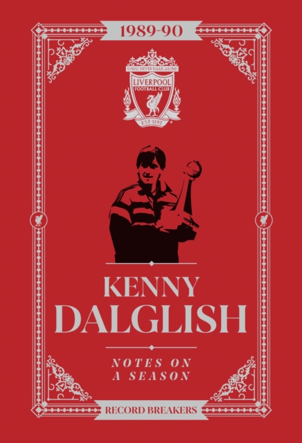 Kenny Dalglish: Notes On A Season : Liverpool FC, Hardback Book