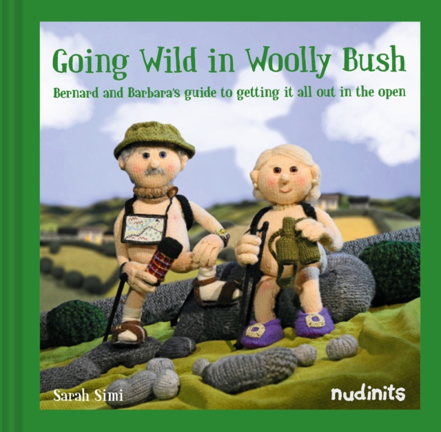 Going Wild in Woolly Bush : Bernard and Barbara's guide to getting it all out in the open, EPUB eBook