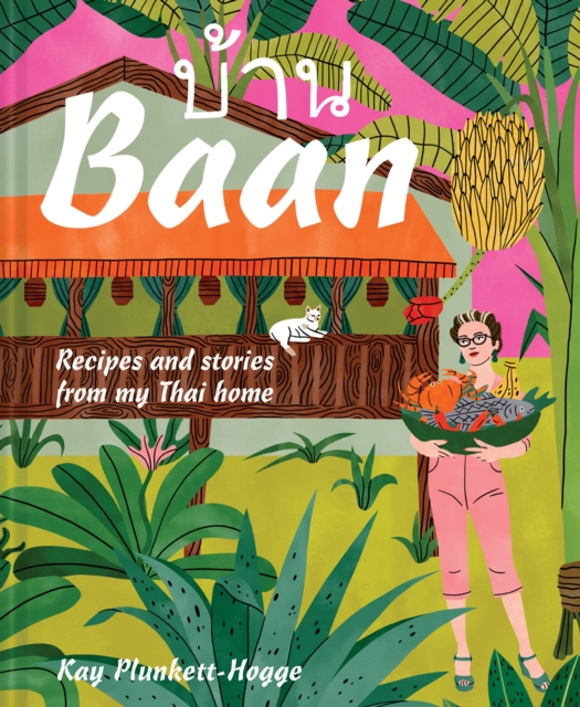 Baan : Recipes and Stories from My Thai Home, Hardback Book