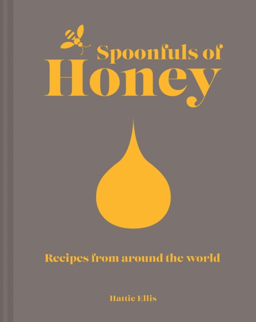Spoonfuls of Honey : Recipes from Around the World, Hardback Book