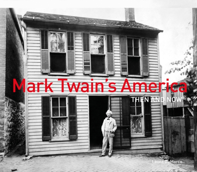 Mark Twain's America Then and Now (R), Hardback Book
