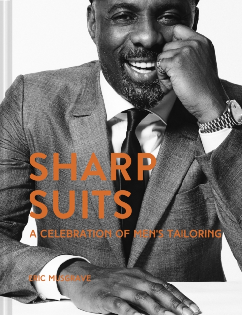Sharp Suits : A Celebration of Men's Tailoring, EPUB eBook
