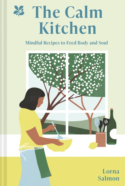 The Calm Kitchen : Mindful Recipes to Feed Body and Soul, EPUB eBook