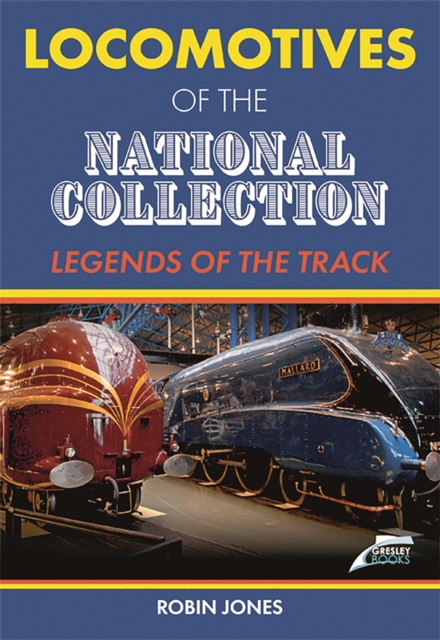 Locomotives of the National Collection, Hardback Book