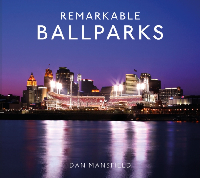 Remarkable Ballparks, Hardback Book