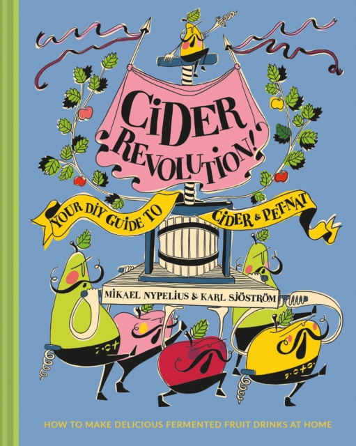 Cider Revolution! : Your DIY Guide to Cider & Pet-Nat, EPUB eBook