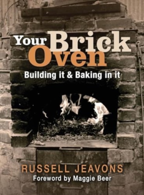 Your Brick Oven : Building it and baking in it, Paperback / softback Book