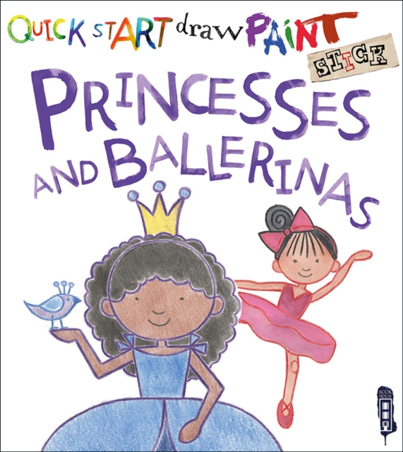 Quick Start: Princesses & Ballerinas, Paperback / softback Book