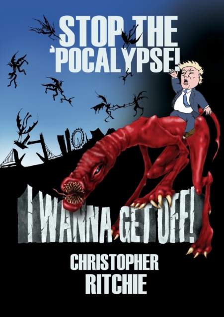 Stop The 'Pocalypse! I Wanna Get Off!, Paperback / softback Book