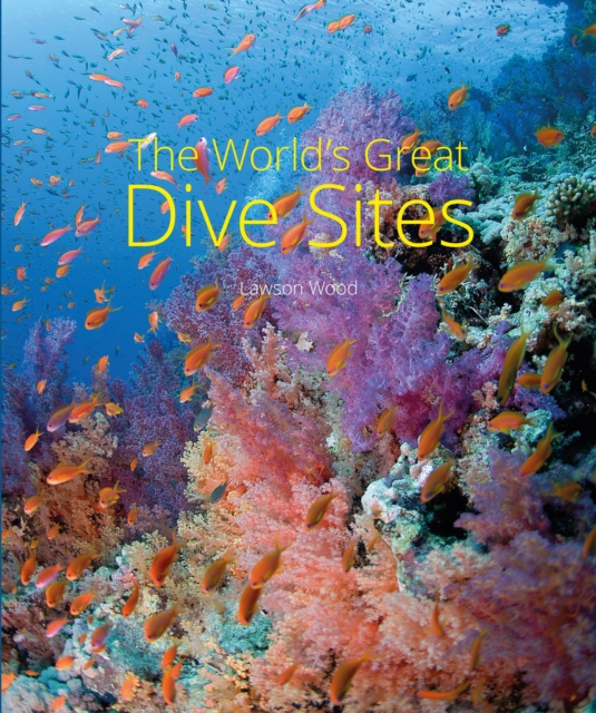 The World's Great Dive Sites, Hardback Book