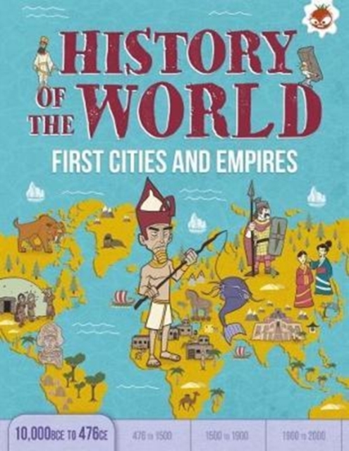 First Cities and Empires 10,000 BCE- 476 CE : History of the World, Paperback / softback Book