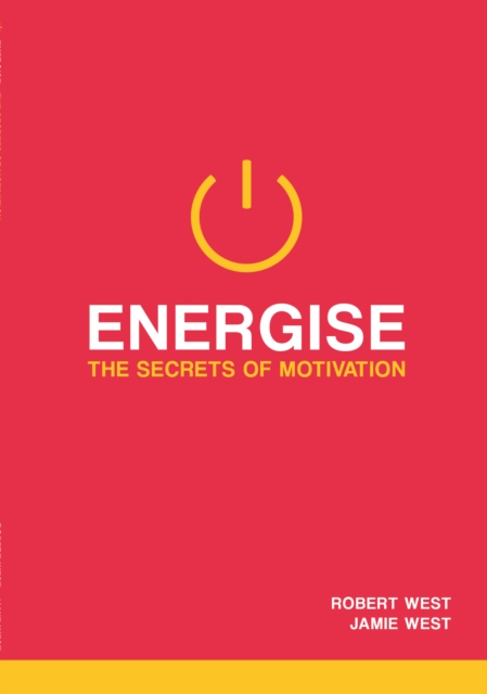 Energise : The Secrets Of Motivation, Paperback / softback Book