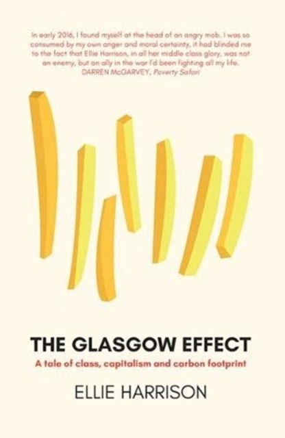 The Glasgow Effect : A Tale of Class, Capitalism and Carbon Footprint, Paperback / softback Book