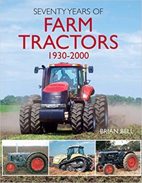 Seventy Years of Farm Tractors 1930-2000, Paperback / softback Book