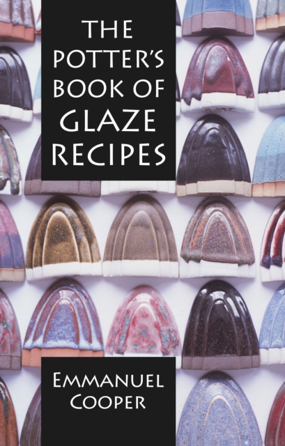 The Potter's Book of Glaze Recipes, Hardback Book