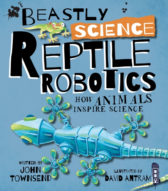 Beastly Science: Reptile Robotics, Paperback / softback Book