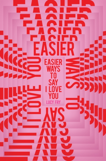Easier Ways to Say I Love You, Paperback / softback Book