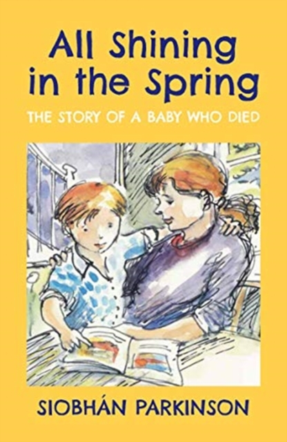 All Shining in the Spring : The Story of a Baby who Died, Paperback / softback Book