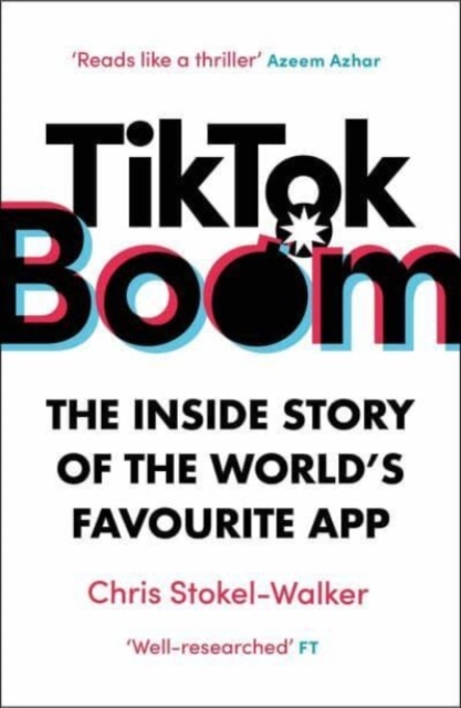 TikTok Boom : The Inside Story of the World's Favourite App, Paperback / softback Book