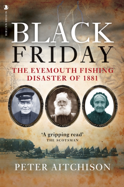 Black Friday : The Eyemouth Fishing Disaster of 1881, Paperback / softback Book