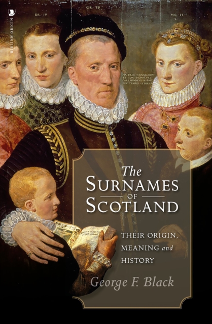 The Surnames of Scotland : Their Origin, Meaning and History, Hardback Book