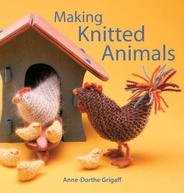 Making Knitted Animals, Paperback / softback Book