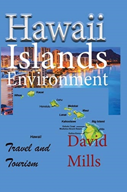 Hawaii Islands Environment : Travel and Tourism, Paperback / softback Book
