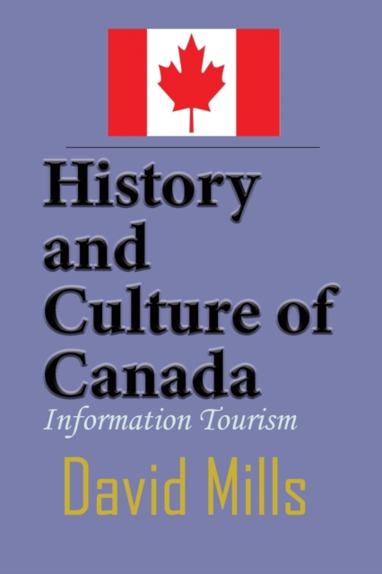 History and Culture of Canada : Information Tourism, Paperback / softback Book