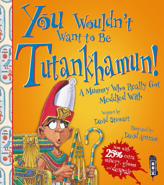 You Wouldn't Want To Be Tutankhamun!, Paperback / softback Book
