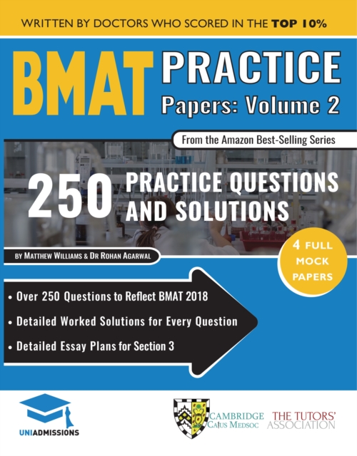 BMAT Practice Papers Volume 2 : 4 Full Mock Papers, 250 Questions in the style of the BMAT, Detailed Worked Solutions for Every Question, Detailed Essay Plans for Section 3, BioMedical Admissions Test, Paperback / softback Book