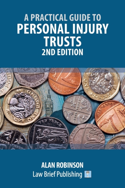 A Practical Guide to Personal Injury Trusts - 2nd Edition, Paperback / softback Book