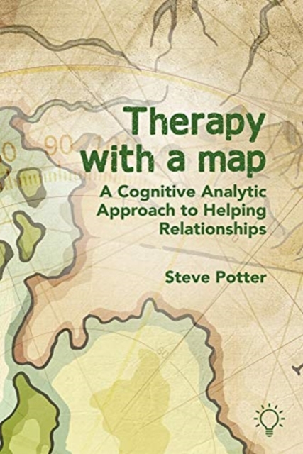 Therapy With A Map : A Cognitive Analytic Approach to Helping Relationships, Paperback / softback Book