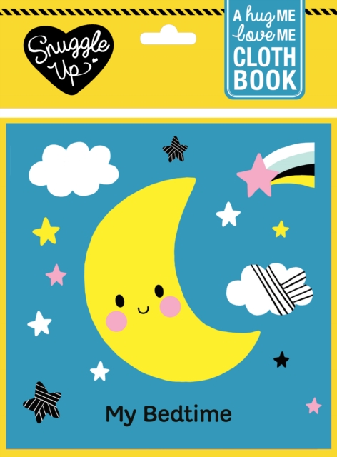 My Bedtime : A Hug Me, Love Me Cloth Book, Rag book Book