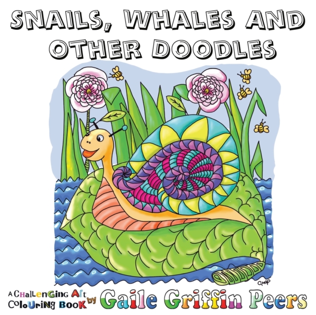 Snails, Whales and other Doodles : A Challenging Art Colouring Book, Paperback / softback Book