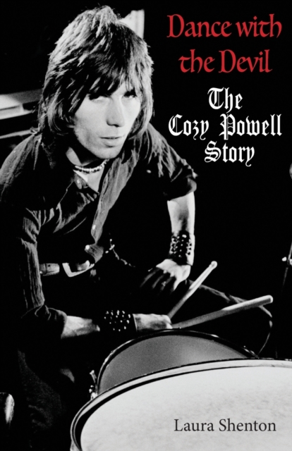Dance With The Devil : The Cozy Powell Story, Paperback / softback Book
