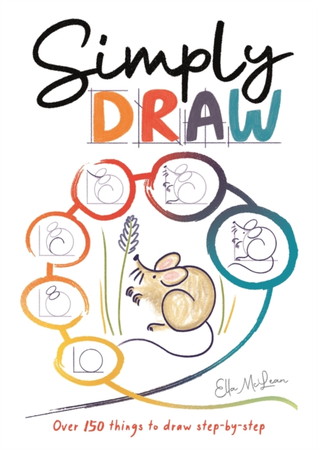 Simply Draw : Over 150 things to draw step-by-step, Paperback / softback Book