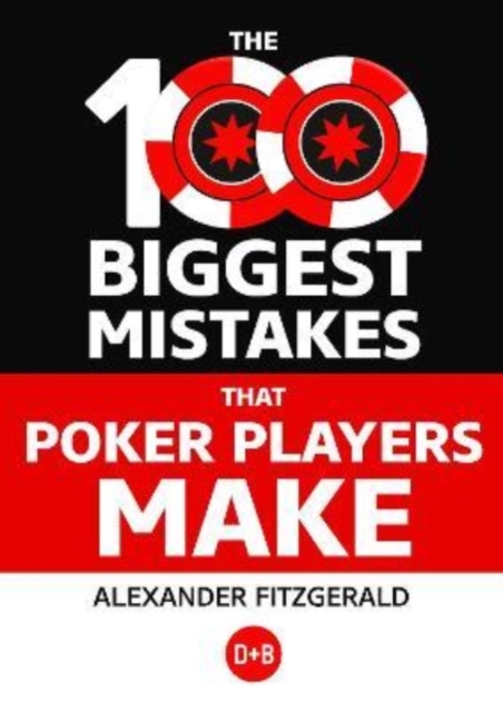 The 100 Biggest Mistakes That Poker Players Make, Paperback / softback Book