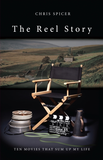 The Reel Story : Ten Movies That Sum Up My Life, Paperback / softback Book