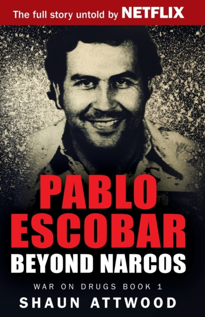 Pablo Escobar : Beyond Narcos, Paperback / softback Book