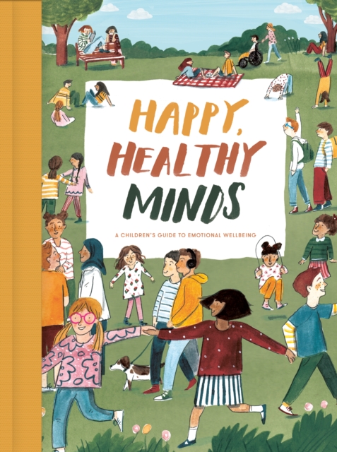 Happy, Healthy Minds : A children's guide to emotional wellbeing, EPUB eBook