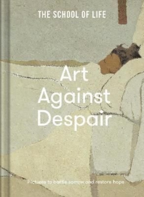 Art Against Despair : pictures to restore hope, Hardback Book