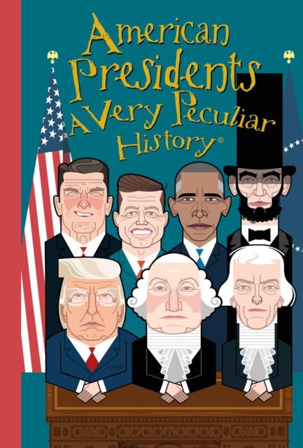 American Presidents, A Very Peculiar History, Hardback Book